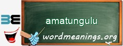 WordMeaning blackboard for amatungulu